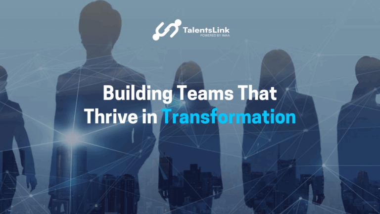 How to Build Teams That Thrive in Transformation