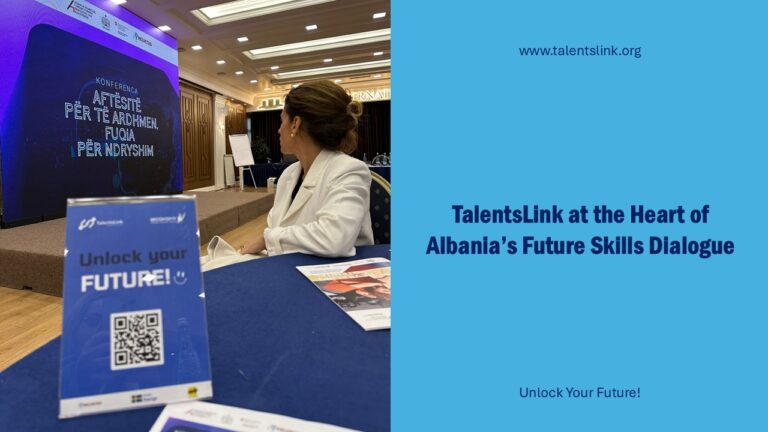 🚀 TalentsLink at the Heart of Albania’s Future Skills Dialogue: Bridging Talent, Innovation, and Opportunityv